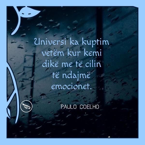 Paulo Coelho Universi ka kuptim vetem kur kemi dike me te cilin te ndajme emocionet