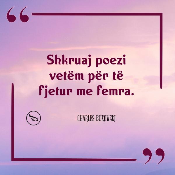 Charles Bukowski Shkruaj poezi vetem per te fjetur me femra