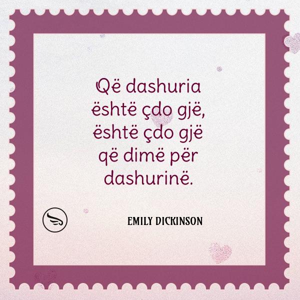Emily Dickinson Qe dashuria eshte cdo gje eshte cdo gje qe dime per dashurine