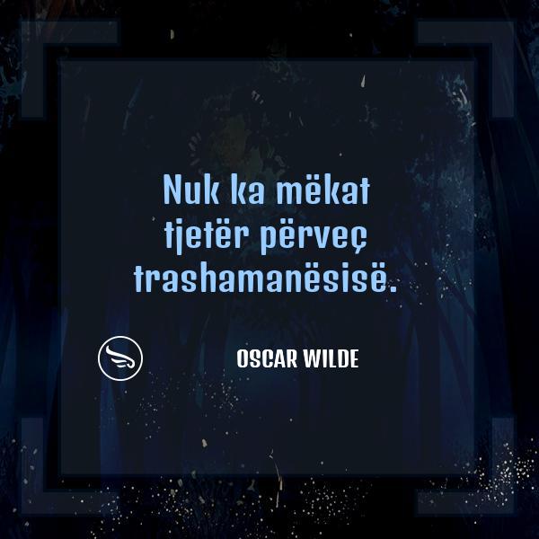 Oscar Wilde Nuk ka mekat tjeter pervec trashamanesise