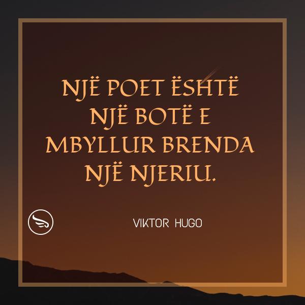 Viktor Hugo Nje poet eshte nje bote e mbyllur brenda nje njeriu