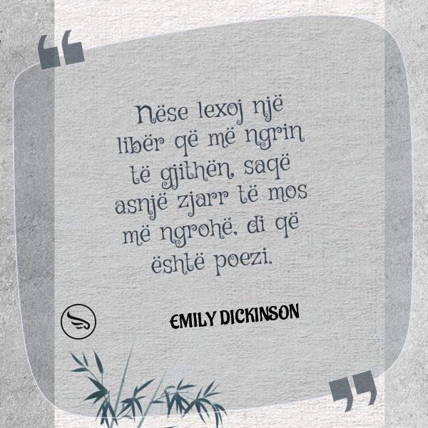 Emily Dickinson Nese lexoj nje liber qe me ngrin te gjithen saqe asnje zjarr te mos me ngrohe di qe eshte poezi