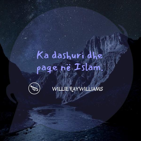 Willie Ray Williams Ka dashuri dhe paqe ne Islam