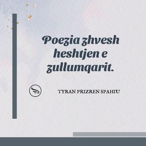Tyran Prizren Spahiu Poezia zhvesh heshtjen e zullumqarit