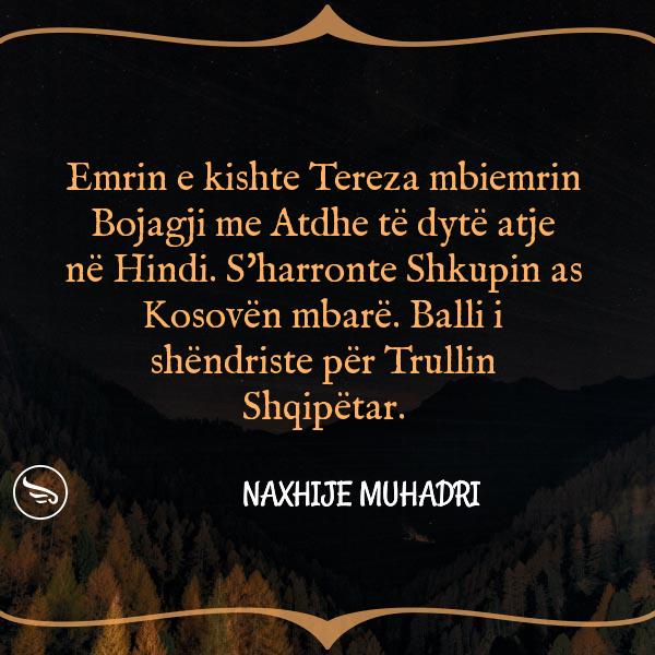Naxhije Muhadri Emrin e kishte Tereza mbiemrin Bojagji me Atdhe te dyte atje ne Hindi Sharronte Shkupin as Kosoven mbare B